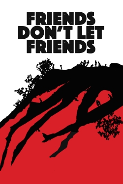 Watch Free Friends Don't Let Friends Movies HD Online 123Movies