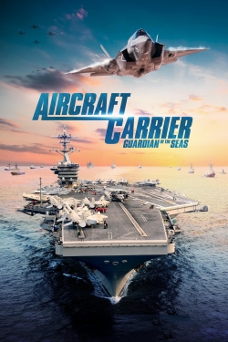 Watch Free Aircraft Carrier: Guardian of the Seas Movies HD Online 123Movies