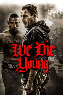 Watch Free We Die Young Movies HD Online 123Movies