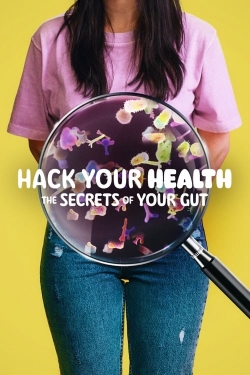 Watch Free Hack Your Health: The Secrets of Your Gut Movies HD Online 123Movies