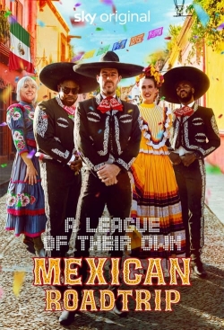 Watch Free A League of Their Own: Mexican Road Trip Movies HD Online 123Movies