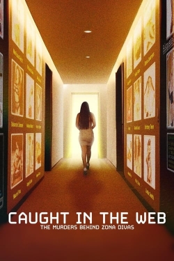 Watch Free Caught in the Web: The Murders Behind Zona Divas Movies HD Online 123Movies