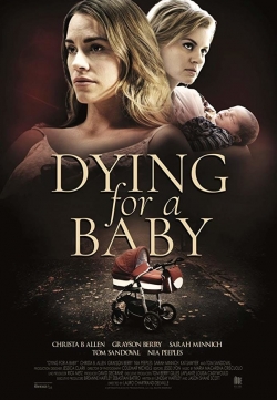 Watch Free Dying for a Baby Movies HD Online 123Movies