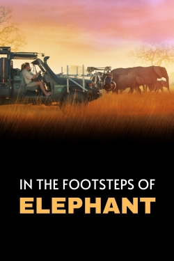 Watch Free In the Footsteps of Elephant Movies HD Online 123Movies