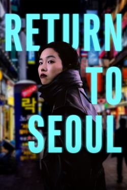 Watch Free Return to Seoul Movies HD Online 123Movies