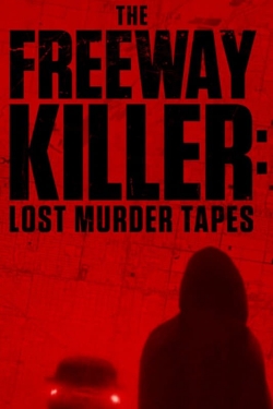 Watch Free The Freeway Killer: Lost Murder Tapes Movies HD Online 123Movies