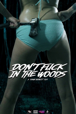 Watch Free Don't Fuck in the Woods Movies HD Online 123Movies