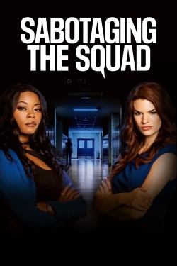 Watch Free Sabotaging the Squad Movies HD Online 123Movies