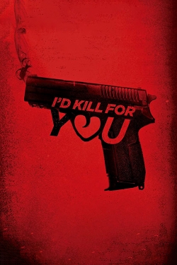 Watch Free I'd Kill for You Movies HD Online 123Movies