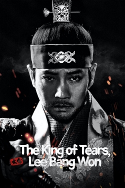 Watch Free The King of Tears, Lee Bang Won Movies HD Online 123Movies