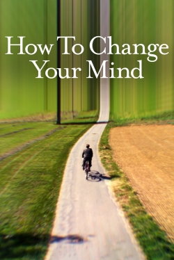 Watch Free How to Change Your Mind Movies HD Online 123Movies