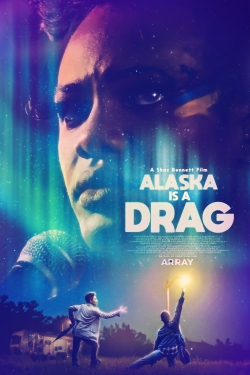 Watch Free Alaska Is a Drag Movies HD Online 123Movies