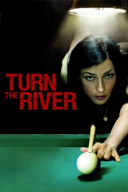 Watch Free Turn the River Movies HD Online 123Movies