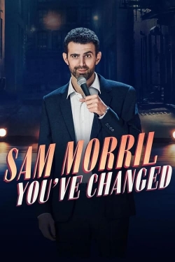 Watch Free Sam Morril: You've Changed Movies HD Online 123Movies