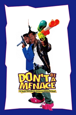 Watch Free Don't Be a Menace to South Central While Drinking Your Juice in the Hood Movies HD Online 123Movies