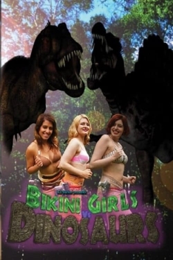 Watch Free Bikini Girls v Dinosaurs Movies HD Online 123Movies