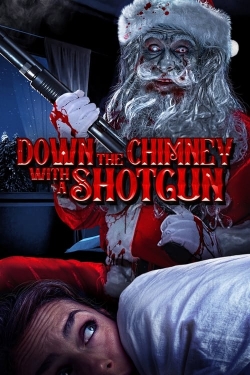 Watch Free Down the Chimney with a Shotgun Movies HD Online 123Movies