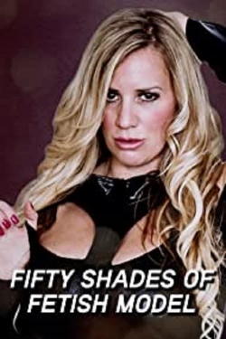 Watch Free Fifty Shades of Fetish Model Movies HD Online 123Movies