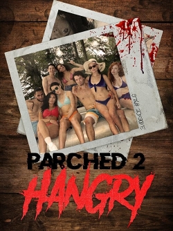 Watch Free Parched 2: Hangry Movies HD Online 123Movies