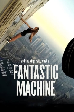 Watch Free And the King Said, What a Fantastic Machine Movies HD Online 123Movies