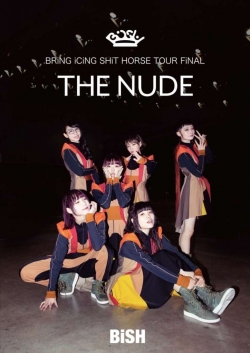 Watch Free Bish: Bring Icing Shit Horse Tour Final "The Nude" Movies HD Online 123Movies