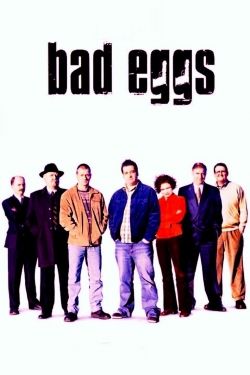 Watch Free Bad Eggs Movies HD Online 123Movies