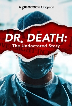 Watch Free Dr. Death: The Undoctored Story Movies HD Online 123Movies