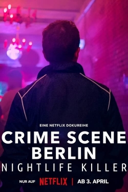 Watch Free Crime Scene Berlin: Nightlife Killer Movies HD Online 123Movies