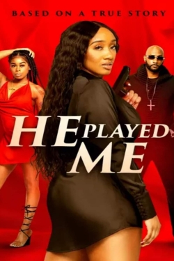 Watch Free He Played Me Movies HD Online 123Movies