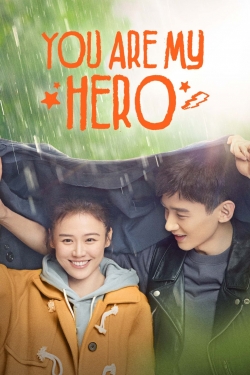 Watch Free You Are My Hero Movies HD Online 123Movies