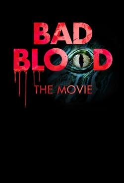 Watch Free Bad Blood: The Movie Movies HD Online 123Movies