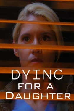 Watch Free Dying for a Daughter Movies HD Online 123Movies