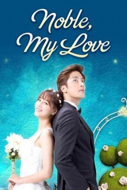 Watch Free Noble, My Love Movies HD Online 123Movies