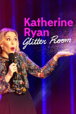 Watch Free Katherine Ryan: Glitter Room Movies HD Online 123Movies