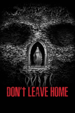 Watch Free Don’t Leave Home Movies HD Online 123Movies