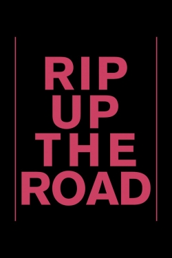 Watch Free Rip Up The Road Movies HD Online 123Movies