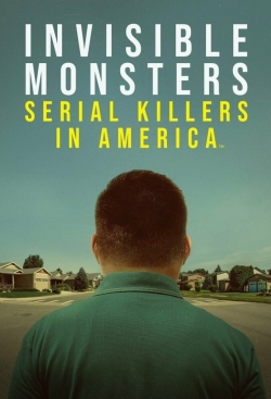 Watch Free Invisible Monsters: Serial Killers in America Movies HD Online 123Movies