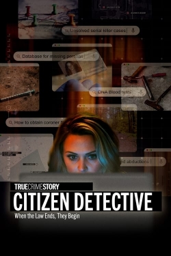 Watch Free True Crime Story: Citizen Detective Movies HD Online 123Movies