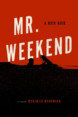 Watch Free Mr. Weekend Movies HD Online 123Movies