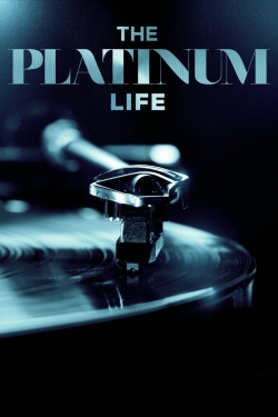 Watch Free The Platinum Life Movies HD Online 123Movies