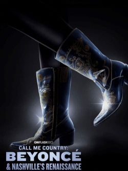 Watch Free Call Me Country: Beyoncé & Nashville's Renaissance Movies HD Online 123Movies