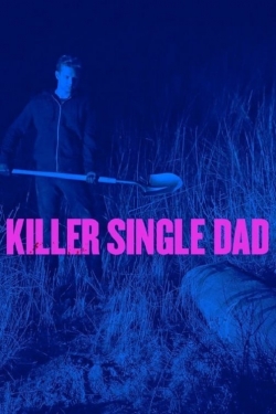 Watch Free Killer Single Dad Movies HD Online 123Movies