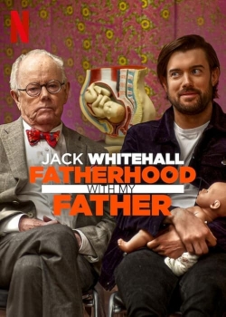 Watch Free Jack Whitehall: Fatherhood with My Father Movies HD Online 123Movies