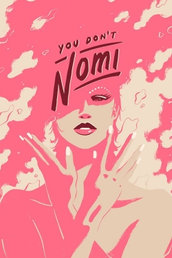 Watch Free You Don't Nomi Movies HD Online 123Movies