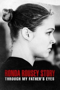 Watch Free The Ronda Rousey Story: Through My Father's Eyes Movies HD Online 123Movies