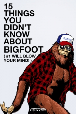 Watch Free 15 Things You Didn't Know About Bigfoot Movies HD Online 123Movies