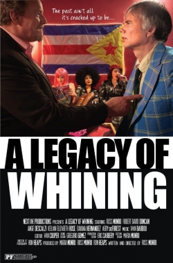 Watch Free A Legacy of Whining Movies HD Online 123Movies