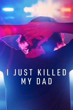 Watch Free I Just Killed My Dad Movies HD Online 123Movies