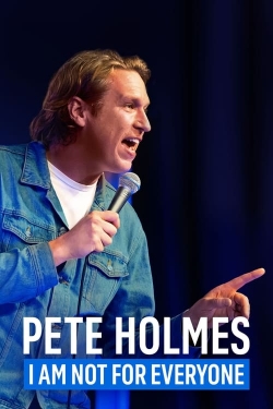 Watch Free Pete Holmes: I Am Not for Everyone Movies HD Online 123Movies