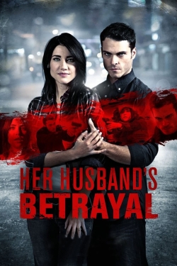 Watch Free Her Husband's Betrayal Movies HD Online 123Movies